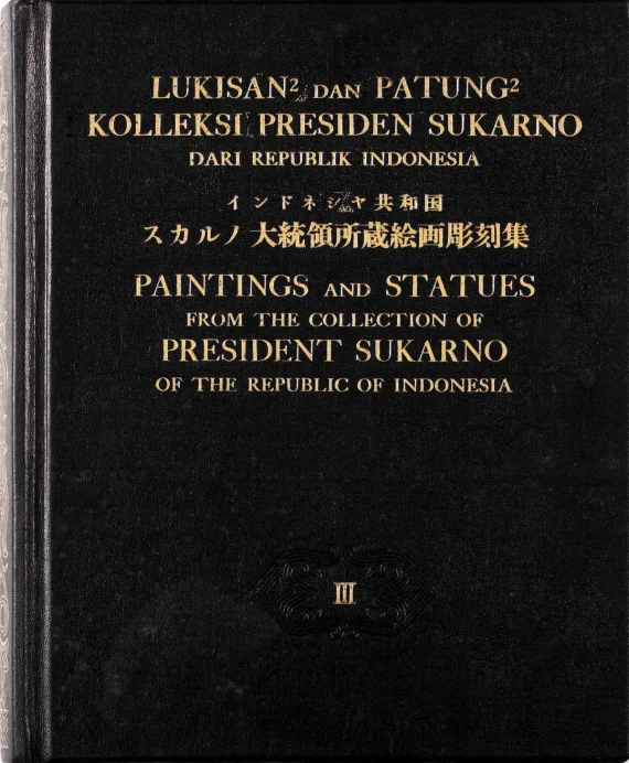 Art Book ~ Paintings And Statues From The Collection Of President Sukarno Of The Republic Of Indonesia | GLOBAL AUCTION